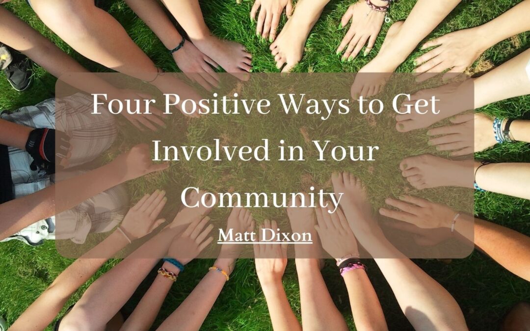 Four Positive Ways to Get Involved in Your Community