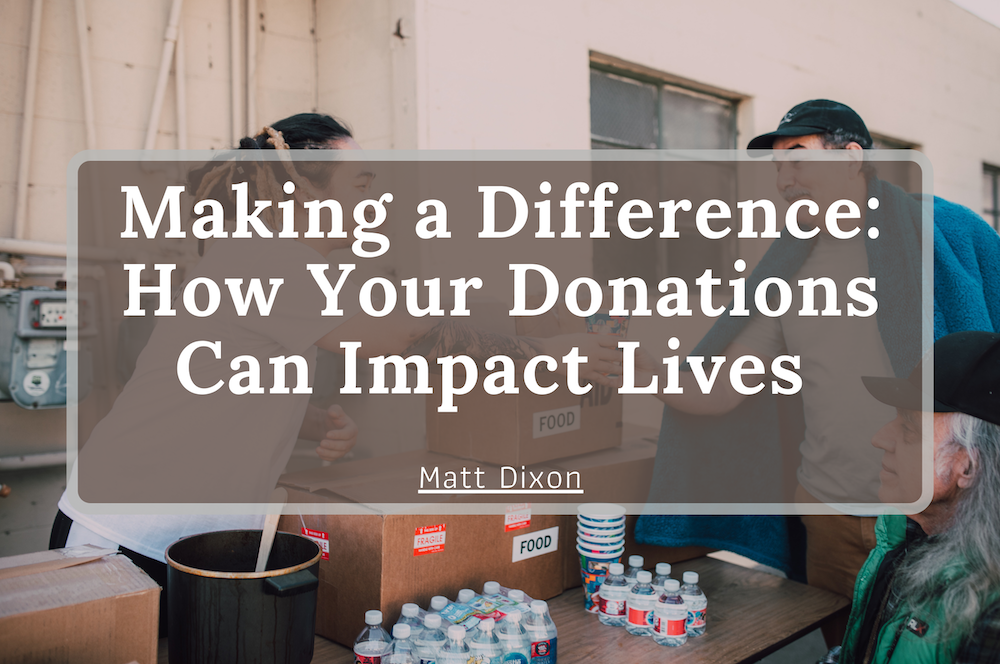 Making a Difference: How Your Donations Can Impact Lives