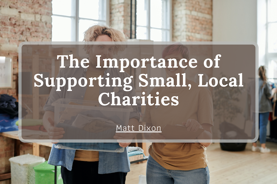 The Importance of Supporting Small, Local Charities