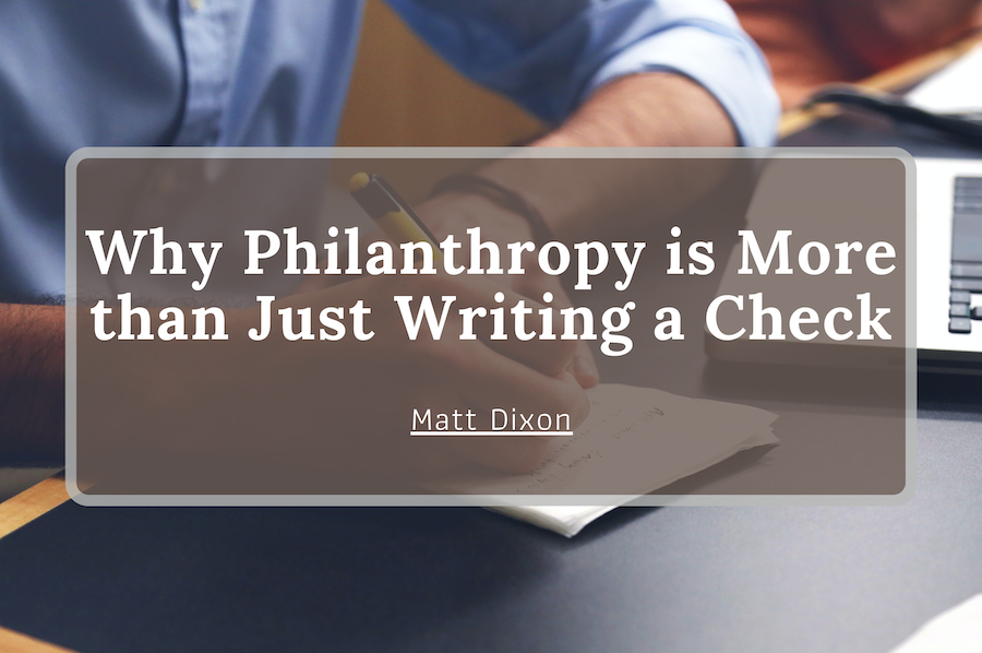 Why Philanthropy is More than Just Writing a Check