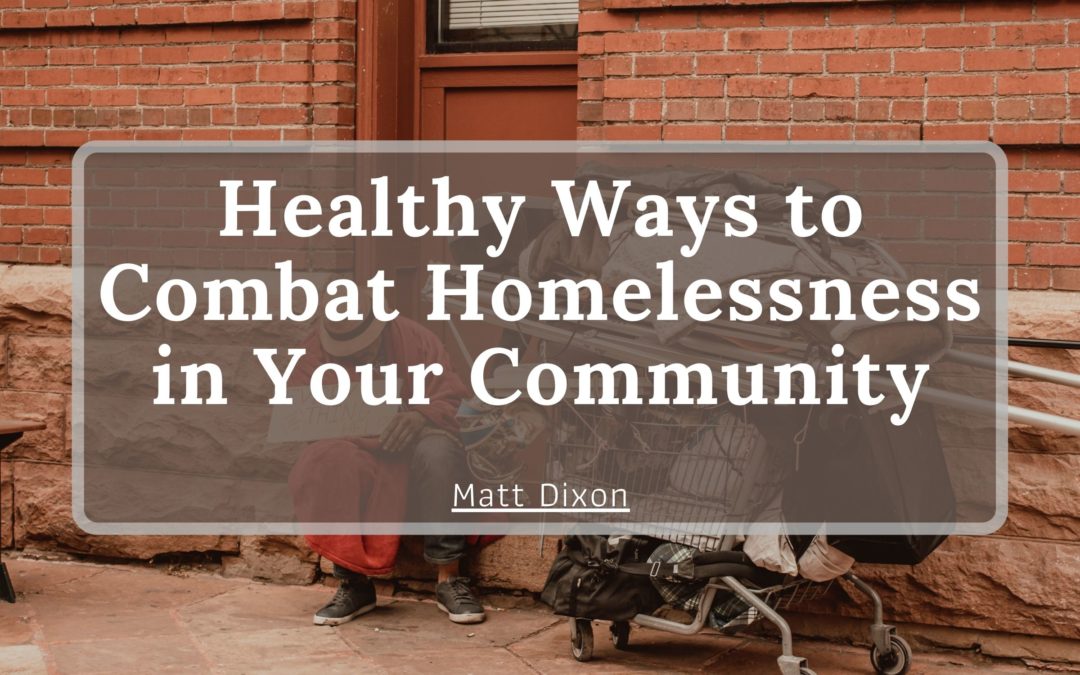 Healthy Ways to Combat Homelessness in Your Community